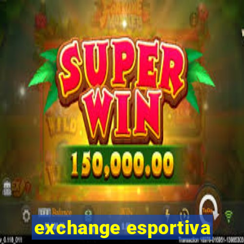 exchange esportiva